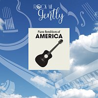 Rock Me Gently – Piano Renditions Of America