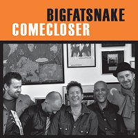 Big Fat Snake – Come Closer