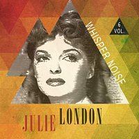 Julie London – Whisper Noise Vol. 6