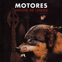 Los Motores – Noche de lobos