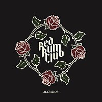 Red Rum Club – Matador