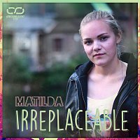 Matilda – Irreplaceable #ResirkulertLyd