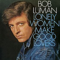Bob Luman – Lonely Women Make Good Lovers