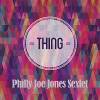 Philly Joe Jones Sextet – Thing