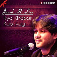 Javed Ali – Kya Khabar Kaisi Hogi - Javed Ali Live