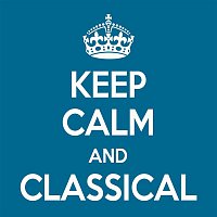 Various  Artists – Keep Calm and Classical