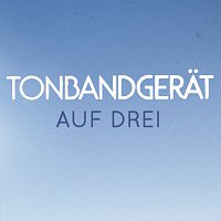 Tonbandgerat – Auf drei