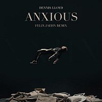 Dennis Lloyd, Felix Jaehn – Anxious (Felix Jaehn Remix)