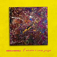 Gabriella Martinelli – L’amore E Una Scusa