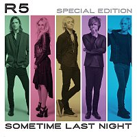 R5 – Sometime Last Night [Special Edition]