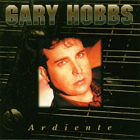 Gary Hobbs – Ardiente