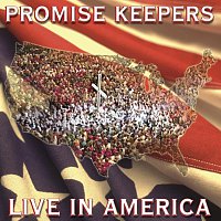 Přední strana obalu CD Promise Keepers - Live In America [Live]
