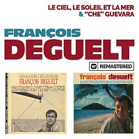Francois Deguelt – Le ciel, le soleil et la mer / "Che" Guevara (Remasterisé en 2019)