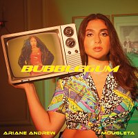 Mougleta, Ariane Andrew – Bubblegum