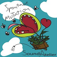 Sound Atelier – Spontane Mutation