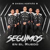 Enigma Norteno – Seguimos En El Ruedo