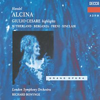 Joan Sutherland, Teresa Berganza, Monica Sinclair, London Symphony Orchestra – Handel: Alcina; Giulio Cesare