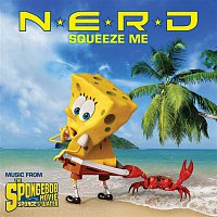 N.E.R.D. – Squeeze Me (Music from The Spongebob Movie Sponge Out Of Water)