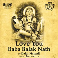Daler Mehndi – Love You Baba Balak Nath