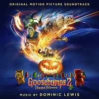 Dominic Lewis – Goosebumps 2: Haunted Halloween (Original Motion Picture Soundtrack)