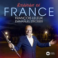 Francois Leleux, Emmanuel Strosser – Bienvenue en France