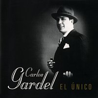 Carlos Gardel – El Unico