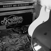 Brothers Osborne – Shoot Me Straight