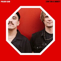 Polish Club – Stop For A Minute