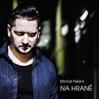 Michal Pelant – Na hraně