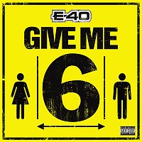 E-40 – Give Me 6
