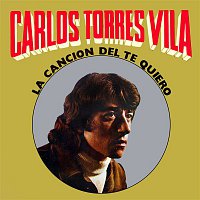 Carlos Torres Vila – La Canción del Te Quiero