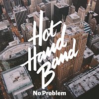 Hot Hand Band – No Problem