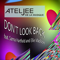 Ateljee De La Musique, Sanna Hartfield, Ellie Madison – Don't Look Back
