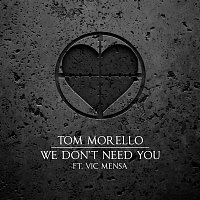 Tom Morello – We Don't Need You (feat. Vic Mensa)