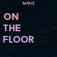 M4Uz – On the Floor