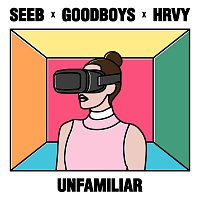 Seeb, Goodboys, HRVY – Unfamiliar