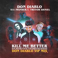 Don Diablo & Imanbek, Trevor Daniel – Kill Me Better (Don Diablo VIP Mix)