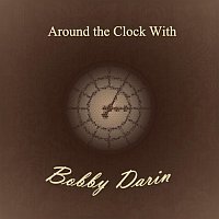 Bobby Darin – Around the Clock With