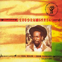 Gregory Isaacs – Cool Ruler - Soon Forward: Selection