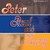 Peter, Paul & Mary – The Solo Recordings [1971-1972]