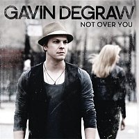 Gavin DeGraw – Not Over You