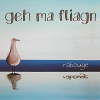 Rabouge – Geh ma fliagn