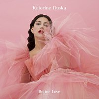 Katerine Duska – Better Love