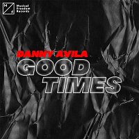 Danny Avila – Good Times