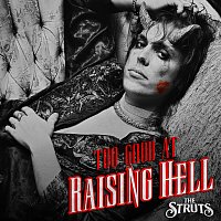 The Struts – Too Good At Raising Hell