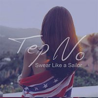 Tep No – Swear Like a Sailor