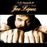 Joe Lopez – A.B. Quintanilla III Presents Joe Lopez