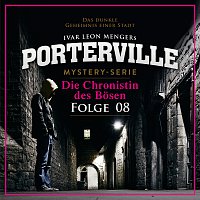 Porterville – 08: Die Chronistin des Bosen