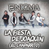 Enigma Norteno – La Fiesta De Joaquín (El Chaparrito)
