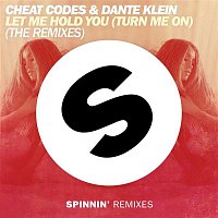 Cheat Codes & Dante Klein – Let Me Hold You (Turn Me On) [The Remixes]
